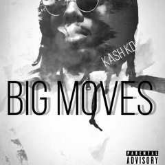 Kash KD - Big Moves (Prod. by ZachOnTheTrack)