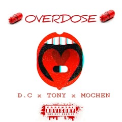 Overdose (DC Feat. Tony and Mochen)