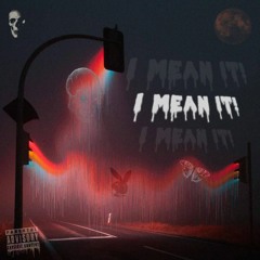 I Mean It! (prod. Kurai)