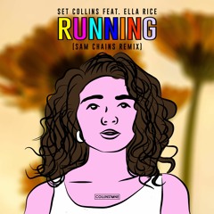 Set Collins Ft. Ella Rice - Running (Sam Chains Remix)