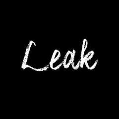 Leak (Use Headphones)