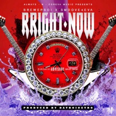 RRight Now - Smoove4eva & Brewer Boi (prod. datboigetro)