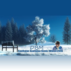 DBM - Kaathalae Kaathalae Remix [Winter 2019]
