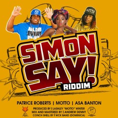 Soca 2019 - SIMON SAY RIDDIM - Ft Patrice Roberts, Motto & Asa Banton ( Soca Bouyon )