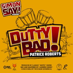 DUTTY BAD - Patrice Roberts [ Simon Say Riddim ] ' 2019 Soca Bouyon '