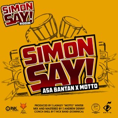 SIMON SAY - Asa Banton x Motto [ Simon Say Ridim ] ' 2019 Soca Bouyon  '