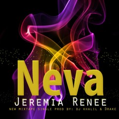 Neva- Mixtape Single Prod by: Dj Khalil & Drake