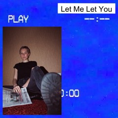 Let Me Let You