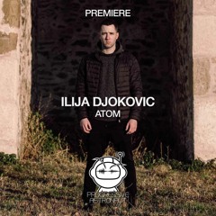 PREMIERE: Ilija Djokovic - Atom (Original Mix) [Filth On Acid]