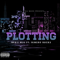 Plotting Ft. Dinero Bucks [prod.by KingWill Music]