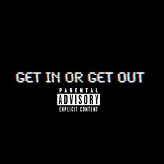 get in or get out.