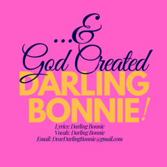 '. . . & God Created Darling Bonnie' | Showroom Verse