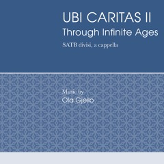 Ubi Caritas II: Through Infinite Ages