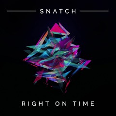 Snatch (AR) - Right On Time (Original Mix) [FREE DOWNLOAD]