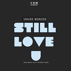 Still Love U (Nicky Minaj Pills N Potions cover)