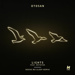 Otosan - Lights (Needs No Sleep Remix)
