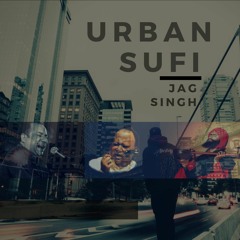 Urban Sufi | Jag Singh Feat. Nusrat Fateh Ali Khan, Hans Raj, Rahat Fateh Ali Khan, Kanwar Grewal