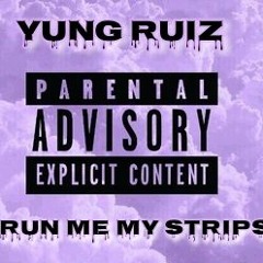 Run Me My StripS(prod. Yung Pear)