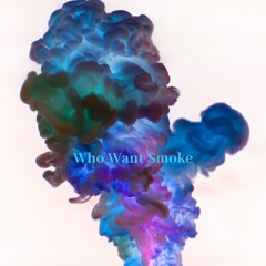 Anthony King Ft. Jay Fye & Jake Steezy - Who Want Smoke