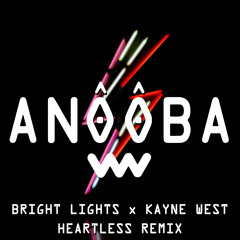Bright Lights x Kanye West - Heartless (Anooba Remix)