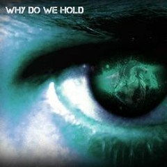 Why Do We Hold