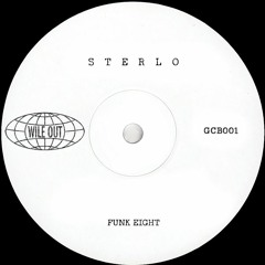 Sterlo - Funk Eight [Wile Out](GCB001)