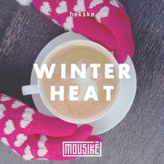 Mousikē 53 | "Winter Heat" by Hekske
