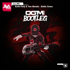 Knife Party & Tom Morello - Battle Sirens (OGM909 Hardcore Bootleg)
