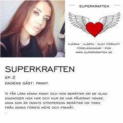 Superkraften Ep.2 - Gäst: Fanny