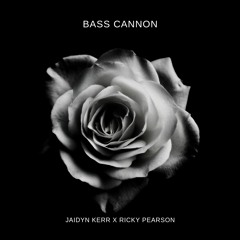 Jaidyn Kerr x Ricky Pearson - Bass Cannon (Original Mix) [FREE DOWNLOAD]