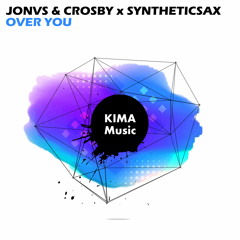 JONVS & CROSBY x Syntheticsax - Over You (Radio Mix) OUT NOW!!!