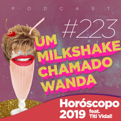 #223 - Horóscopo 2019 com Titi Vidal