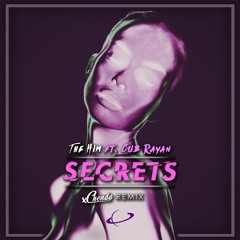 The Him Ft. Cub Rayan - Secrets (CHENDA Remix)