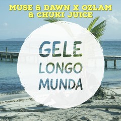 Muse & Dawn X Ozlam & Chuki Juice - Gele Longo Munda (2019)