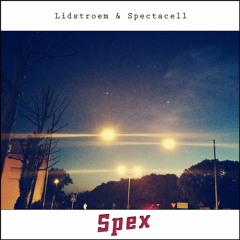 Lidstroem & Spectacell - Spex (Spectacell edit)