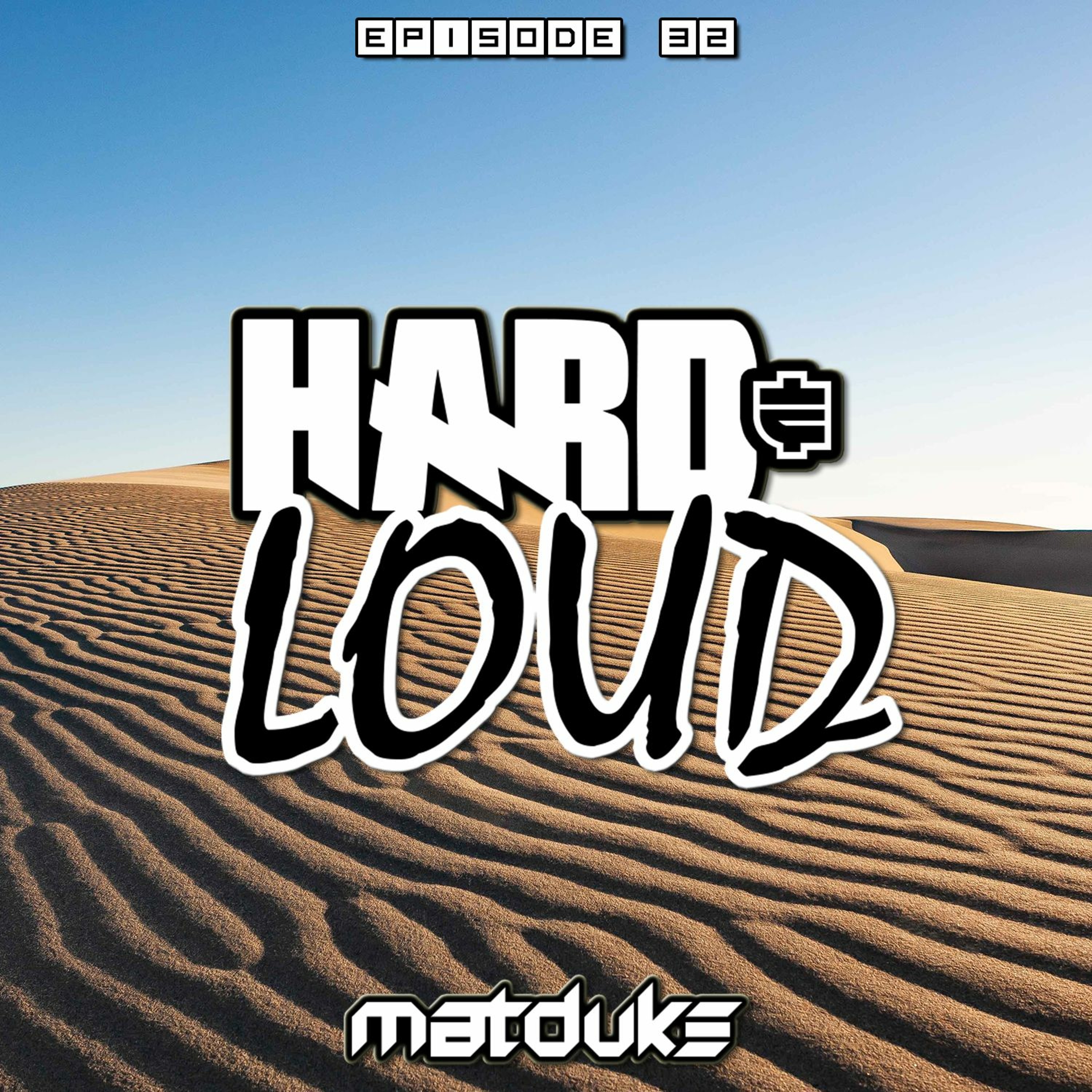 Matduke - Hard & Loud Podcast Episode 32 (Uk/Happy Hardcore) [Free download]