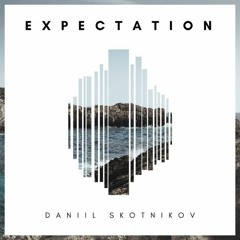 DANIIL SKOTNIKOV - EXPECTATION ( OFFICIAL DEMO CLIP)