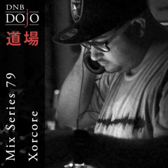 DNB Dojo Mix Series 79: Xorcore