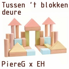 Tussen 't blokken deure ft. PiereG