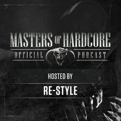 Official Masters of Hardcore Podcast 187 by Re-Style