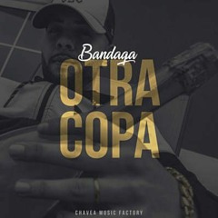 Bandaga - Otra Copa (Antonio Colaña 2019 Edit)