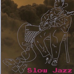 Slow Jazz