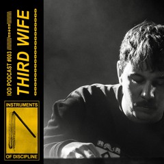 IOD PODCAST #003 /// THIRD WIFE