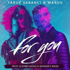 Faruk Sabanci & Maruv - For You (Frost & Robby Mond & Wonder's Remix)