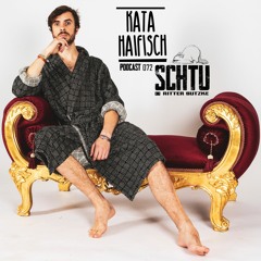 KataHaifisch Podcast 072 - Schtu @Ritter Butzke