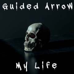 Guided Arrow - My Life (Prod. Crystal Beatz)