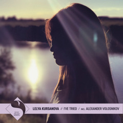 Lelya Kursanova - I've Tried  (Alexander Volosnikov Remix)