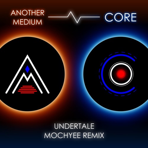 Another Medium & CORE Remix || Undertale
