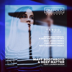Taboo | Maff Boothroyd & Deep Matter Feat. Lauren Mason | Out Now | Matt Sharratt Remix