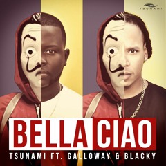 Bella Ciao - Tsunami ft Galloway & Blacky